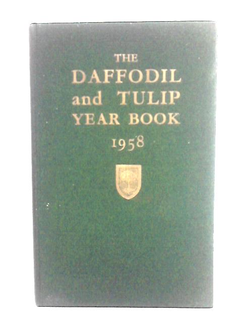 The Daffodil and Tulip Year Book 1958 By Unstated