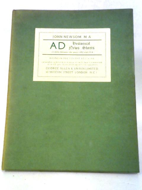 A.D. Historical News Sheets, 22 Dates Between The Years 1493 And 1914 (Bound In One Volume) By John Newsom