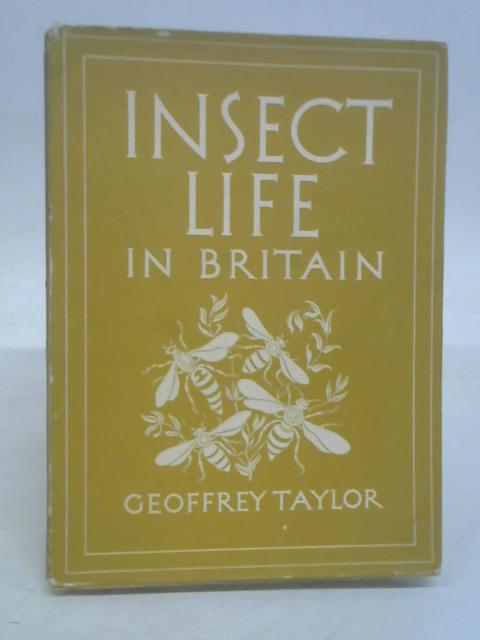 Insect Life in Britain By Geoffrey Talyor