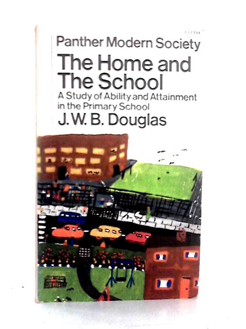 The Home and the School von J. W. B. Douglas