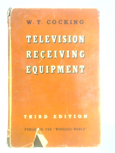 Television Receiving Equipment By Walter Tusting Cocking