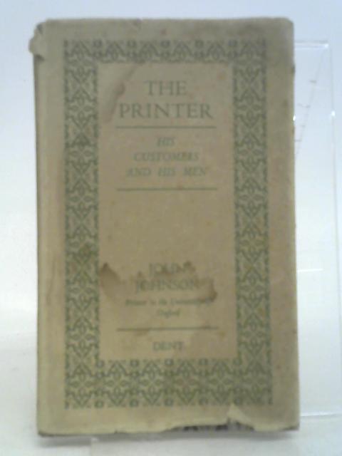 The Printer His Customer And His Men By John Johnson