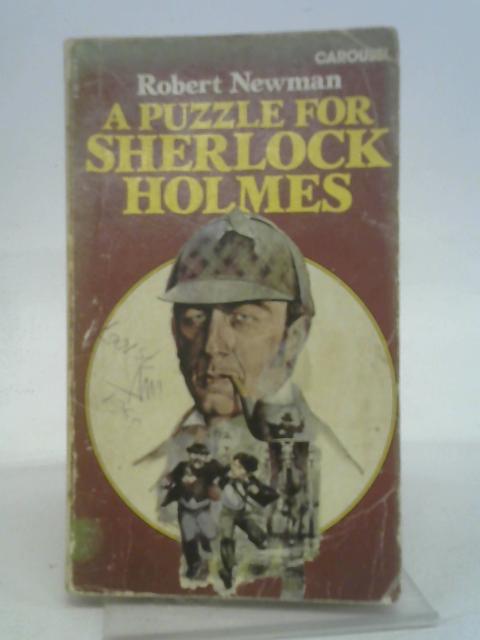A Puzzle For Sherlock Holmes By Robert Newman