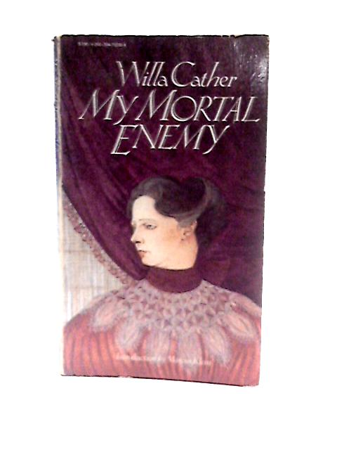 My Mortal Enemy By Willa Cather