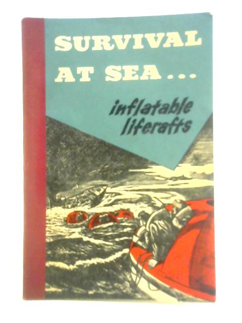 Survival At Sea: Inflatable Liferafts By Unstated
