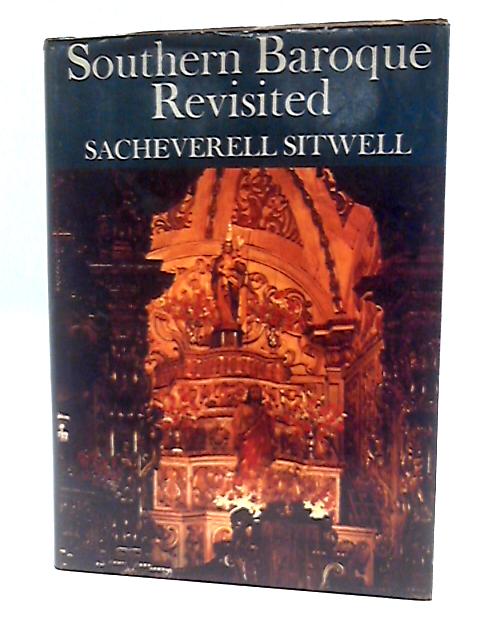 Southern Baroque Revisited By Sacheverell Sitwell