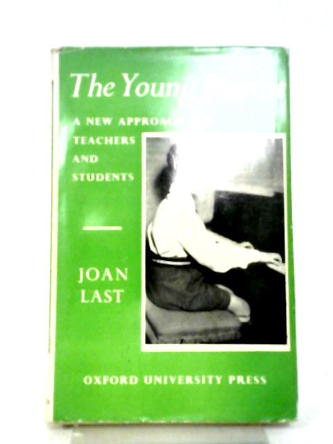 The Young Pianist; A New Approach For Teachers And Students By Joan Last