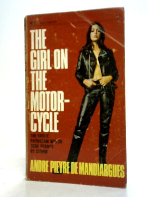 The Girl on the Motor-cycle By Andre Pieyre De Mandiargues