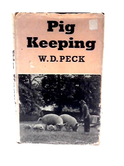 Pig Keeping By W.D. Peck