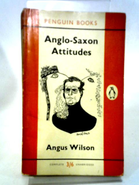 Anglo-Saxon Attitudes By Angus Wilson