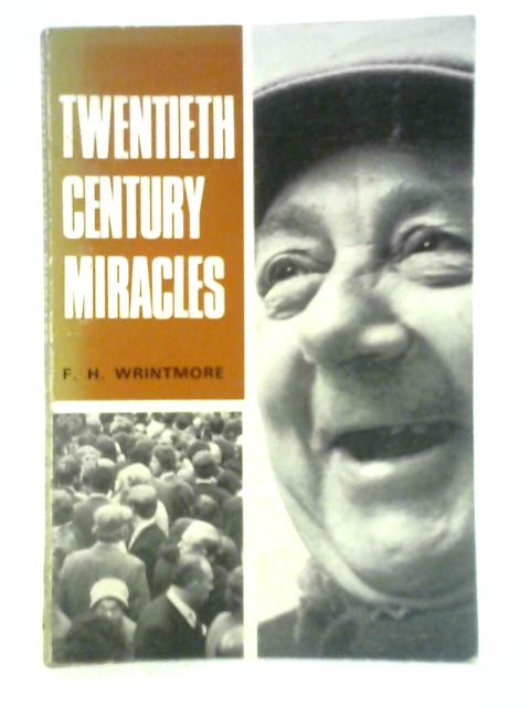 Twentieth Century Miracles von F. H. Wrintmore