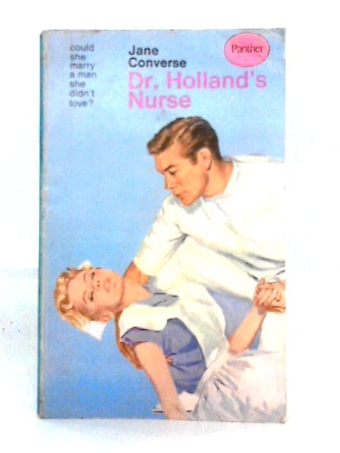 Dr. Holland's Nurse By Jane Converse