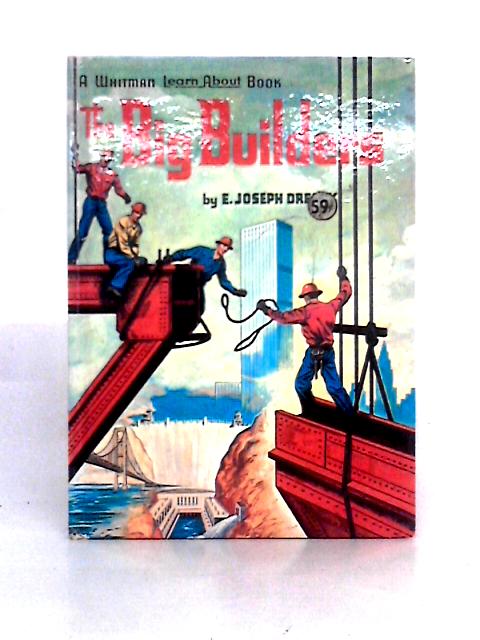 The Big Builders By Edward Joseph Dreany