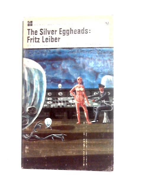 The Silver Eggheads By Fritz Leiber