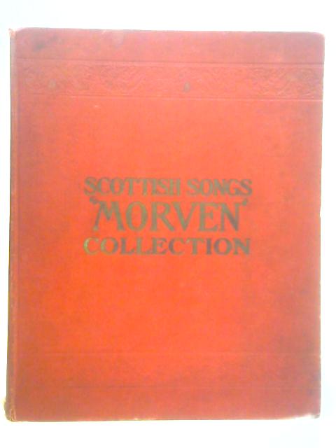 The Morven Collection of Scottish Songs with Accompaniments for Piano. Voice Part in Staff and Sol-fa von Unstated