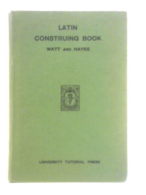 Latin Construing Book von A. F. Watt and B. J. Hayes