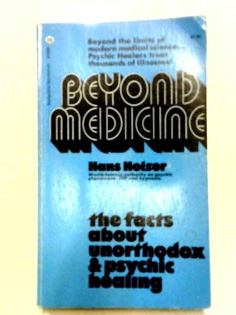 Beyond Medicine By Hans Holzer