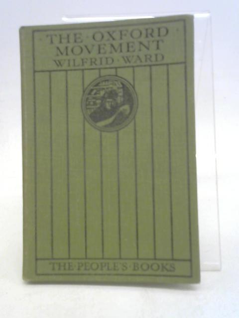 The Oxford Movement By Wilfrid Ward