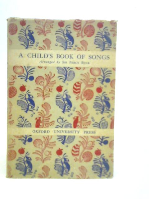 A Child's Book of Songs By Percy Buck