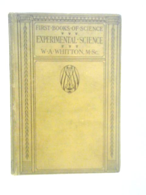 A First Book of Experimental Science By W.A.Whitton