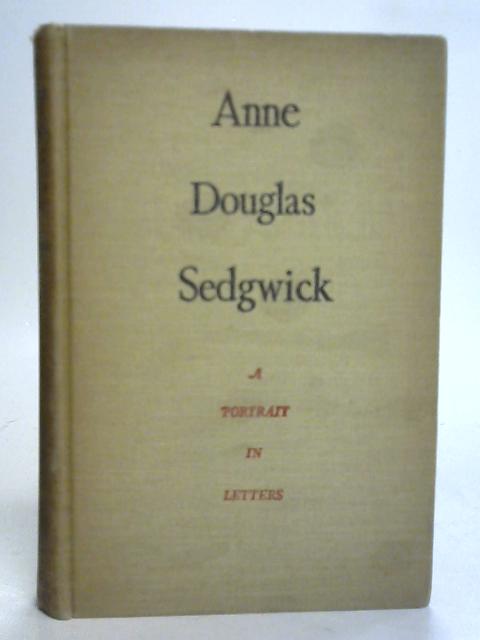 A Portrait In Letters By Anne Douglas Sedgwick