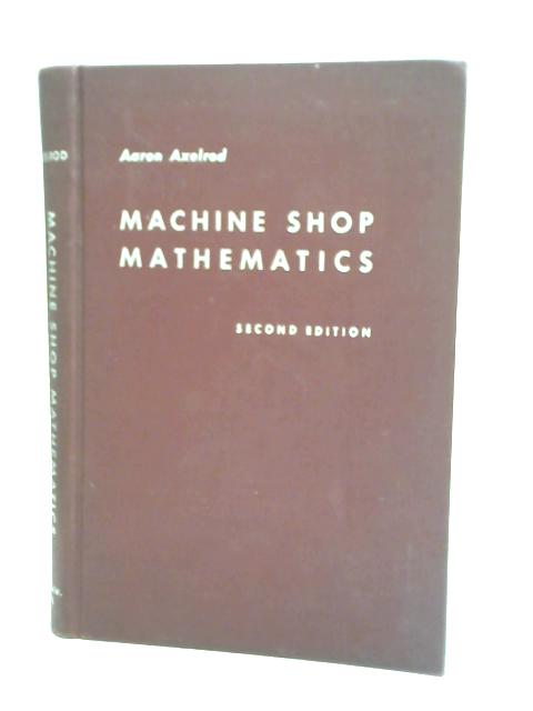 Machine Shop Mathematics By Aaron Axelrod