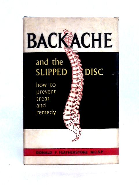 Backache and the Slipped Disc von Donald Frederick Featherstone