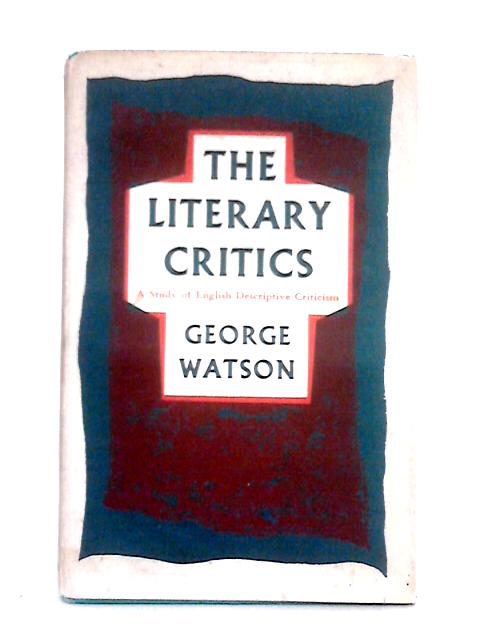 The Literary Critics By George Watson