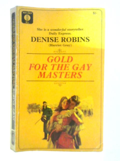 Gold for the Gay Masters By Denise Naomi Robins