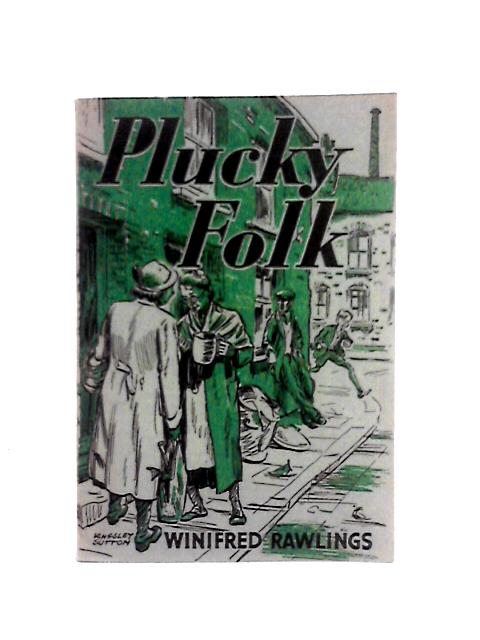 Plucky Folk By Winifred Rawlings