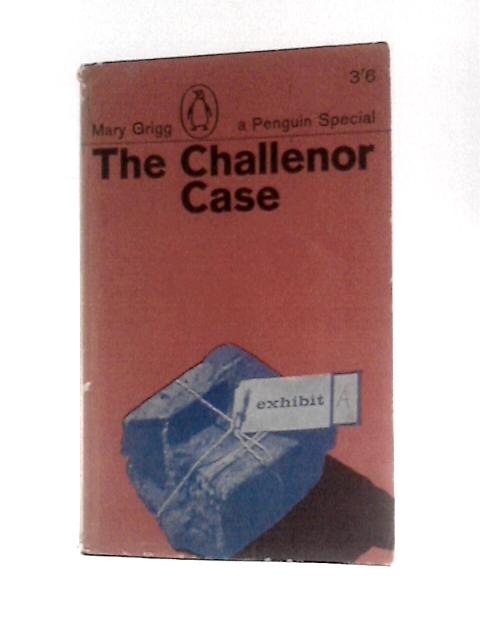 The Challenor Case (Penguin Specials) von Mary Grigg