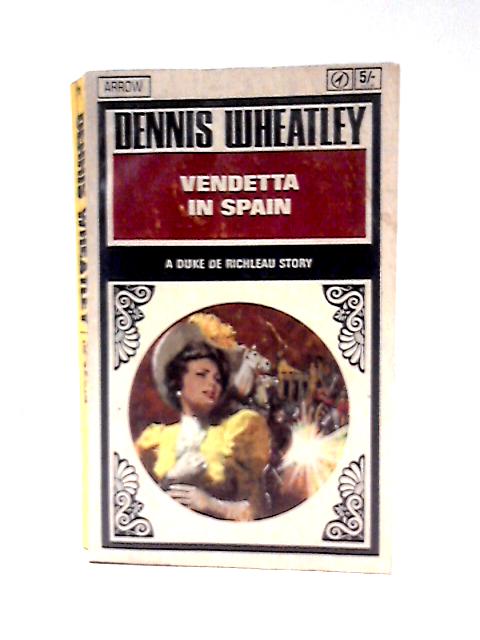 Vendetta in Spain By Dennis Wheatley