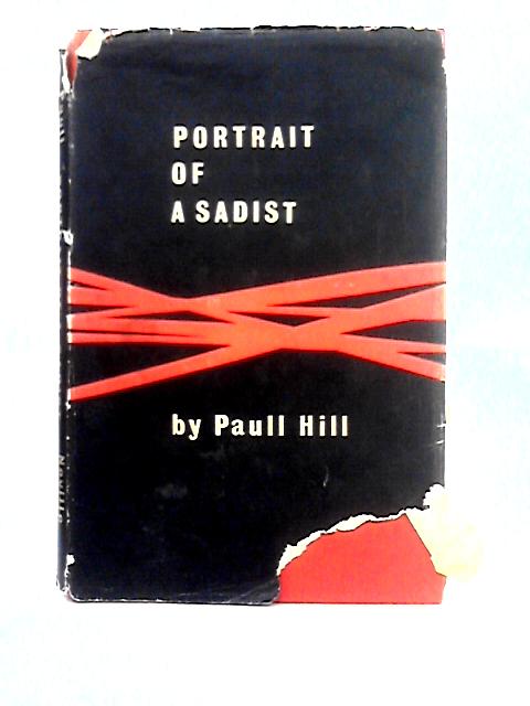 Portrait of a Sadist By Paull Hill