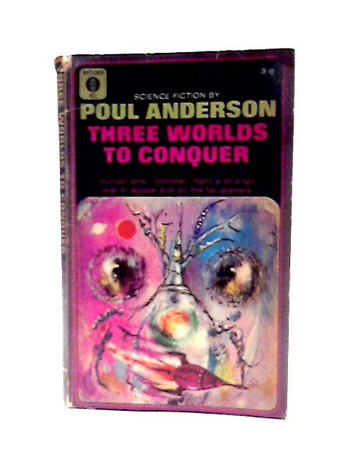 Three Worlds to Conquer von Poul Anderson