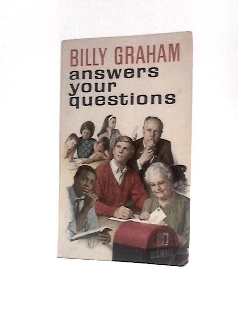 Billy Graham Answers Your Questions By Billy Graham