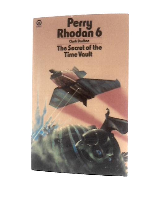 The Secret of the Time Vault (Perry Rhodan Series) By Clark Darlton