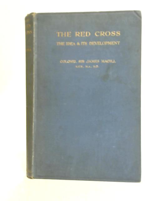 The Red Cross By Colonel Sir James Magill