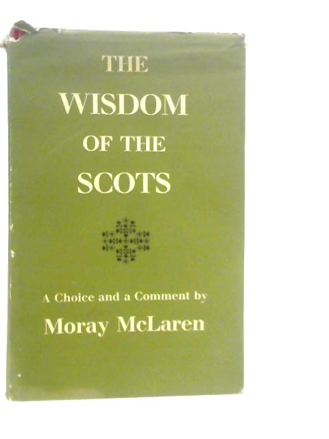 The Wisdom of the Scots von Moray McLaren