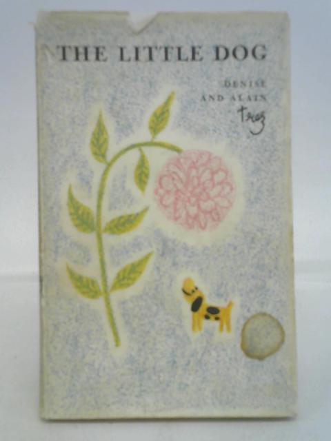 Le petit chien: The little dog By Denise Trez