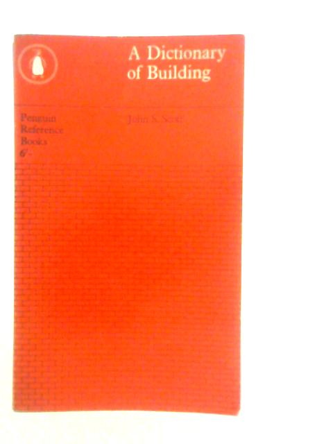 A Dictionary of Building By John S.Scott