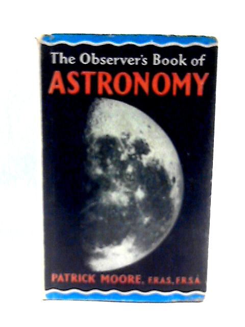 The Observer's Book Of Astronomy By Patrick Moore