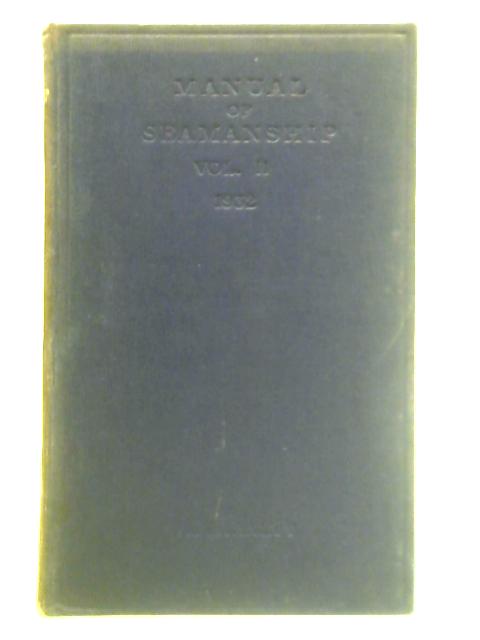 Manual of Seamanship, Vol. II (B.R. 68) By Various