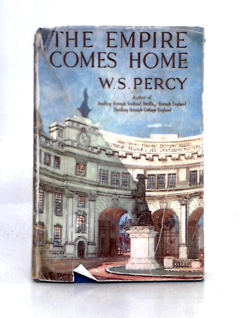 The Empire Comes Home By W. S.Percy