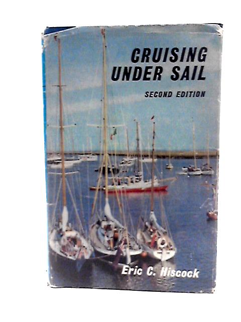 Cruising Under Sail. By Eric C. Hiscock