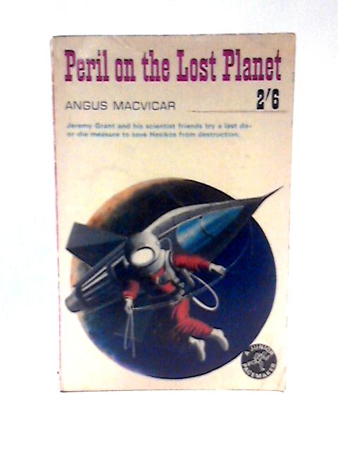 Peril On The Lost Planet By Angus Macvicar