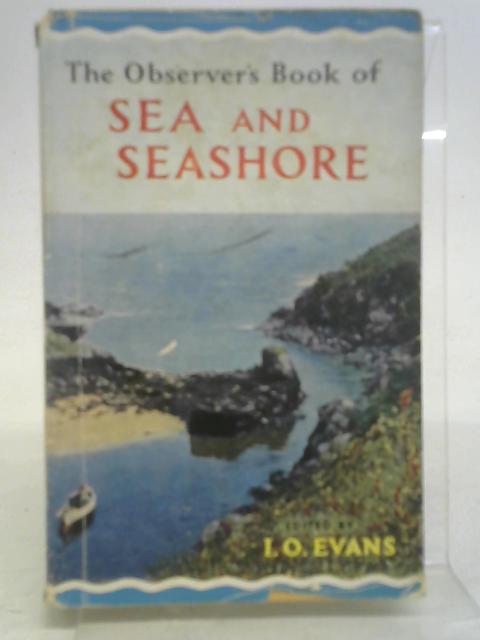 The Observer's Book of Sea and Seashore By I.O. Evans