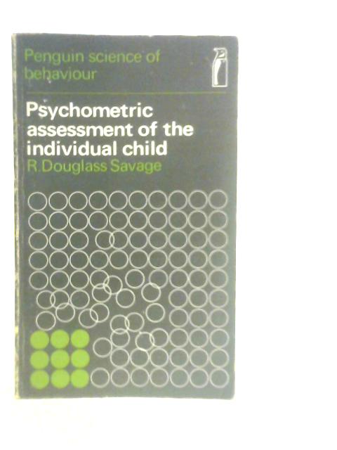 Psychometric Assessment of the Individual Child By R.Douglass Savage