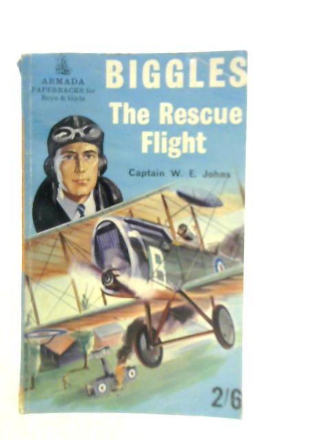 Biggles The Rescue Flight By W.E.Johns