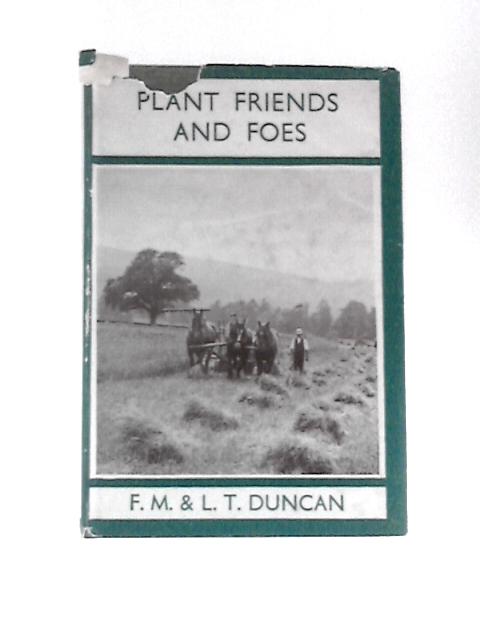 Plant Friends And Foes von F. M. Duncan and L. T. Duncan