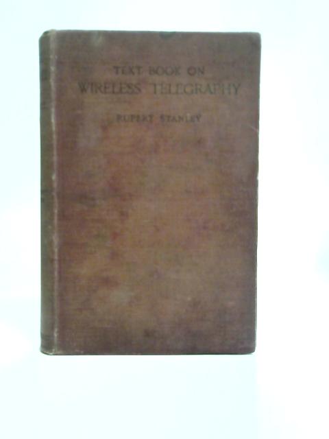 Wireless Telegraphy Vol. I By Rupert Stanley